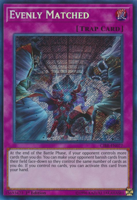 Evenly Matched [CIBR - EN077] Secret Rare - Dark Crystal Cards