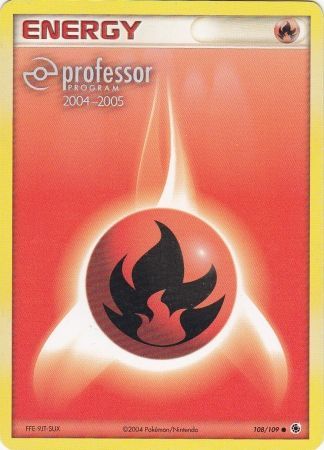Fire Energy (108/109) (2004 2005) [Professor Program Promos] - Dark Crystal Cards