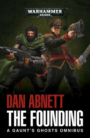 The Founding A Gaunts Ghosts Omnibus